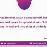 Every person has a zakaat (to pay) and the zakaat of the body is fasting