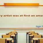 Every artist was at first an amateur