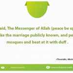 Make the marriage publicly known, and perform it in mosques and beat at it with duff