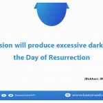 Oppression will produce excessive darkness on the Day of Resurrection