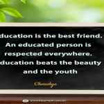 Education is the best friend