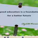 A good education is a foundation for a better future