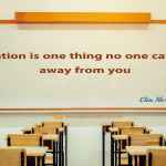 Education is one thing no one can take away from you