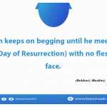 A person keeps on begging until he meets Allah (on the Day of Resurrection) with no flesh on his face