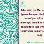 When one of you asksa woman in marriage, then if he is able that he should look into what invites him to have her in marriage, he should do it.