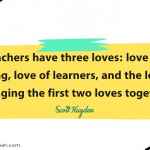 Teachers have three loves