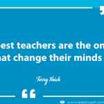 The best teachers are the ones that change their minds
