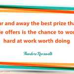 best prize that life offers