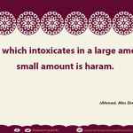 Of that which intoxicates in a large amount, a small amount is haram