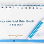 If you can read this, thank a teacher