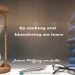 By seeking and blundering we learn