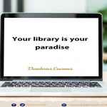 Your library is your paradise